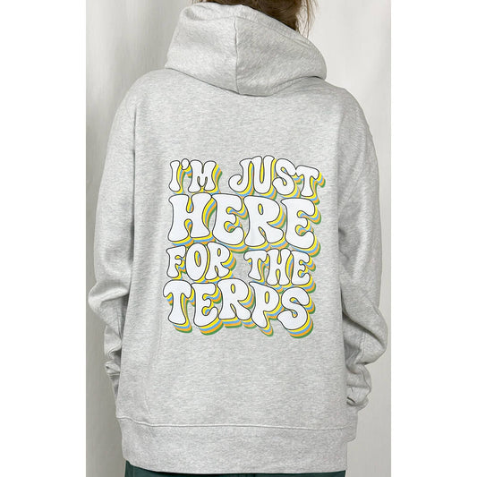 I’M JUST HERE FOR THE TERPS - LIGHT GREY HOODIE
